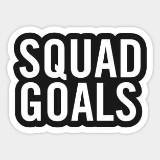 Squad Goals Sticker